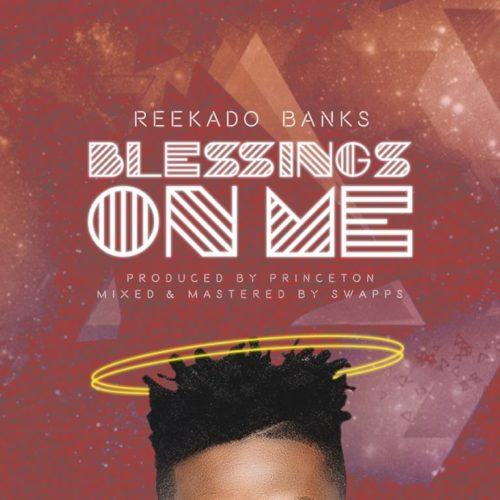 Reekado Banks – Blessings On Me [AuDio]