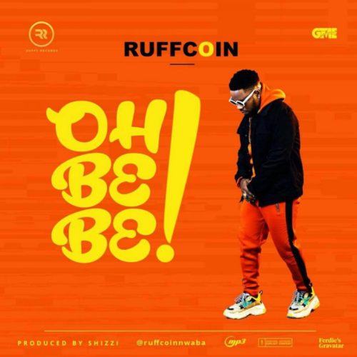 Ruffcoin – Oh Be Be [AuDio]