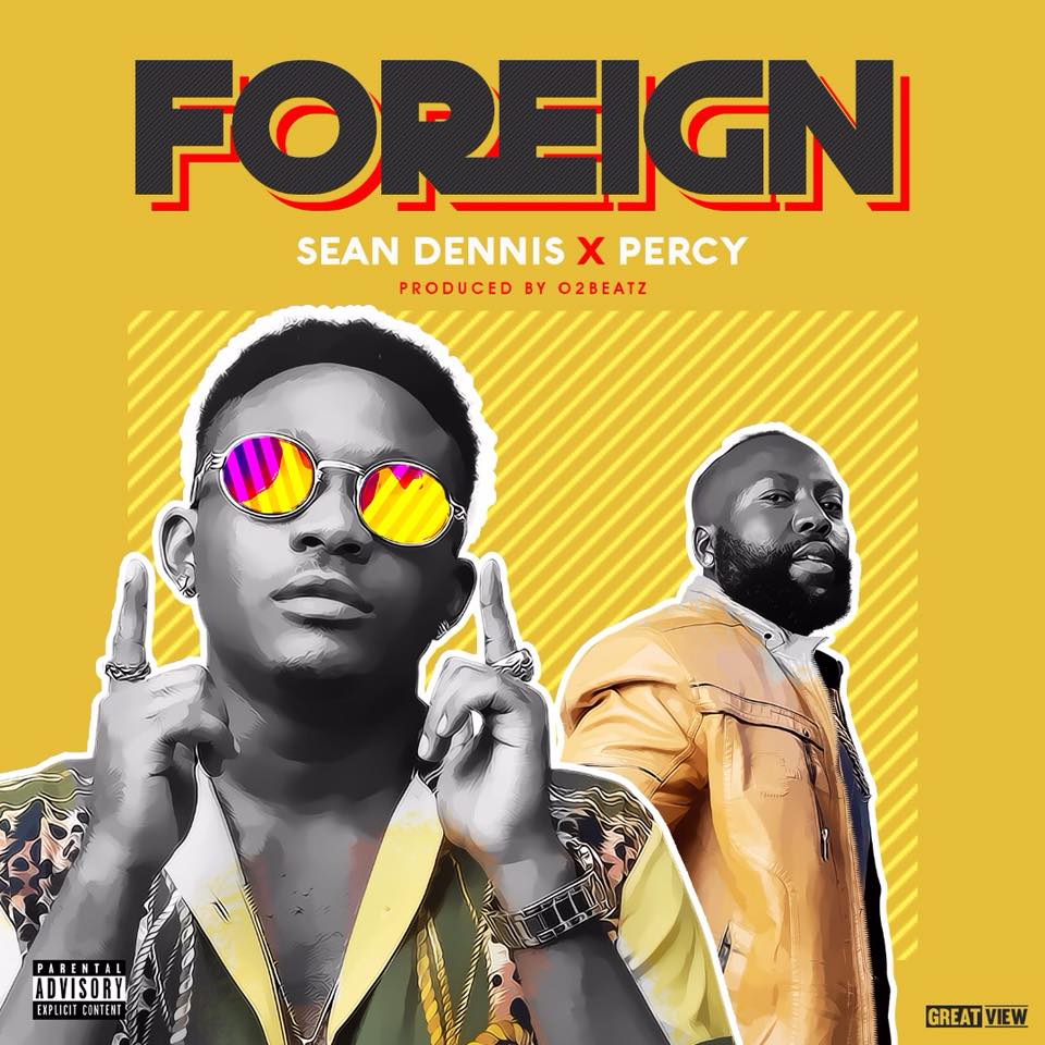 Sean Dennis – Foreign ft Percy [AuDio]
