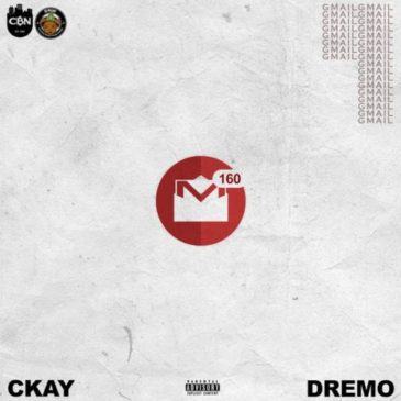 Ckay – Gmail ft Dremo [AuDio]