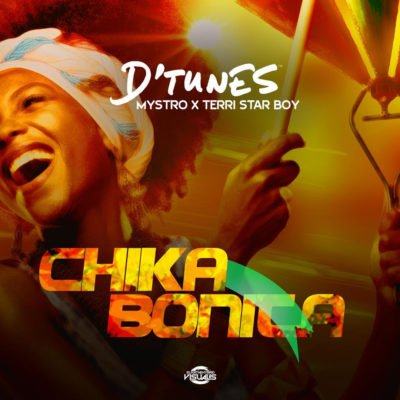 D'Tunes – Chika Bonita ft Mystro & Terri [AuDio]