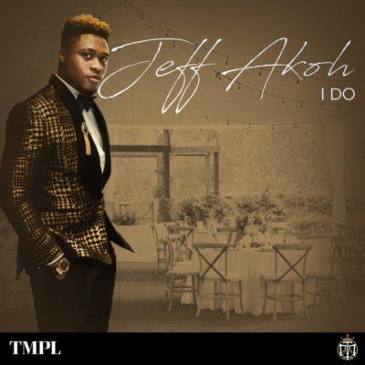 Jeff Akoh – I Do [AuDio]