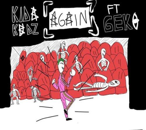 Kida Kudz – Again ft Geko [AuDio]