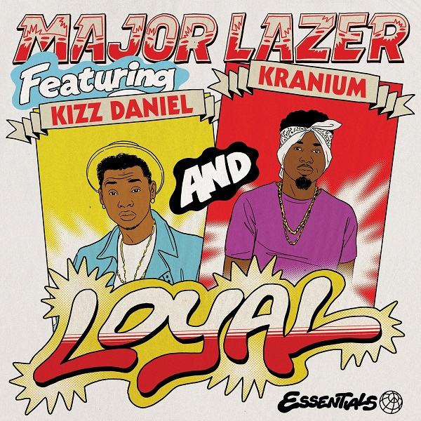 Major Lazer – Loyal ft Kizz Daniel & Kranium [ViDeo]