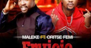Maleke – Erujeje ft Oritse Femi [AuDio]