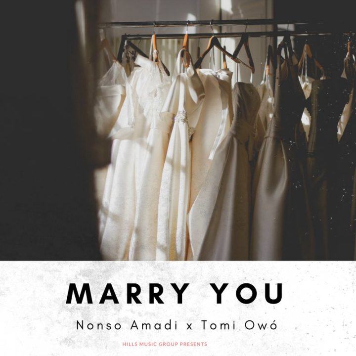 Nonso Amadi – Marry You ft Tomi Owó [AuDio]