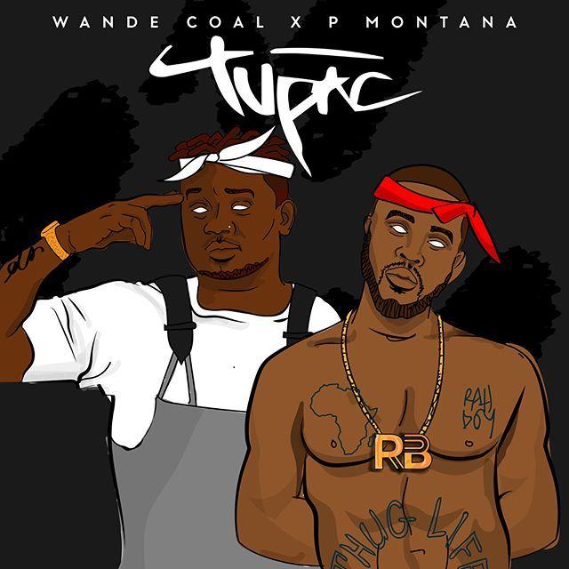 P Montana & Wande Coal – Tupac [ViDeo]