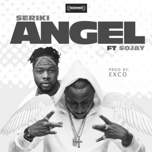 Seriki – Angel ft Sojay [AuDio]