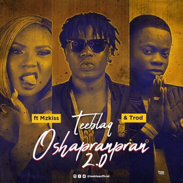 TEE BLAQ – O Shapranpran ft Mz Kiss & Trod [ViDeo]