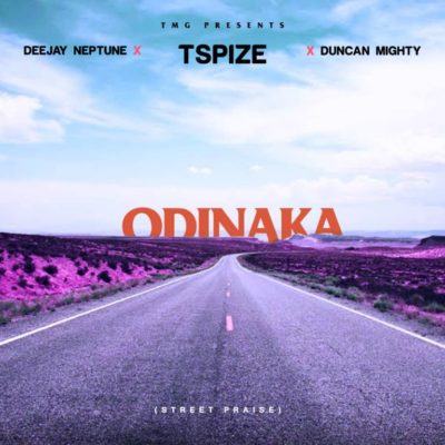 Tspize, DJ Neptune & Duncan Mighty – Odinaka (Street Praise) [AuDio]