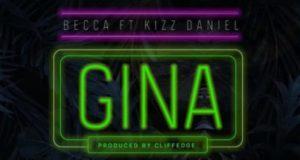 Becca – Gina ft Kizz Daniel [AuDio]