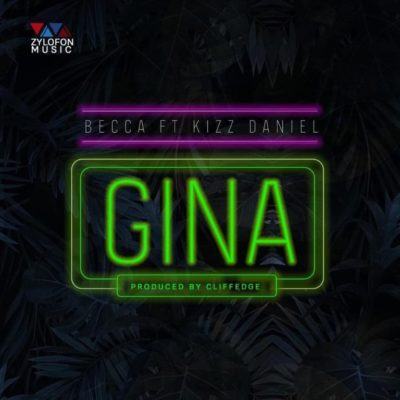 Becca – Gina ft Kizz Daniel [AuDio]