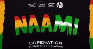 DopeNation, DJ Enimoney & Olamide – Naami [AuDio]