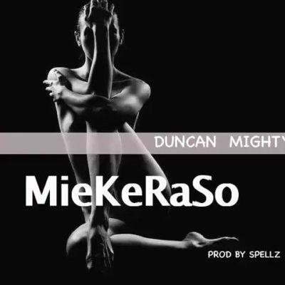 Duncan Mighty – MieKeRaSo [AuDio]