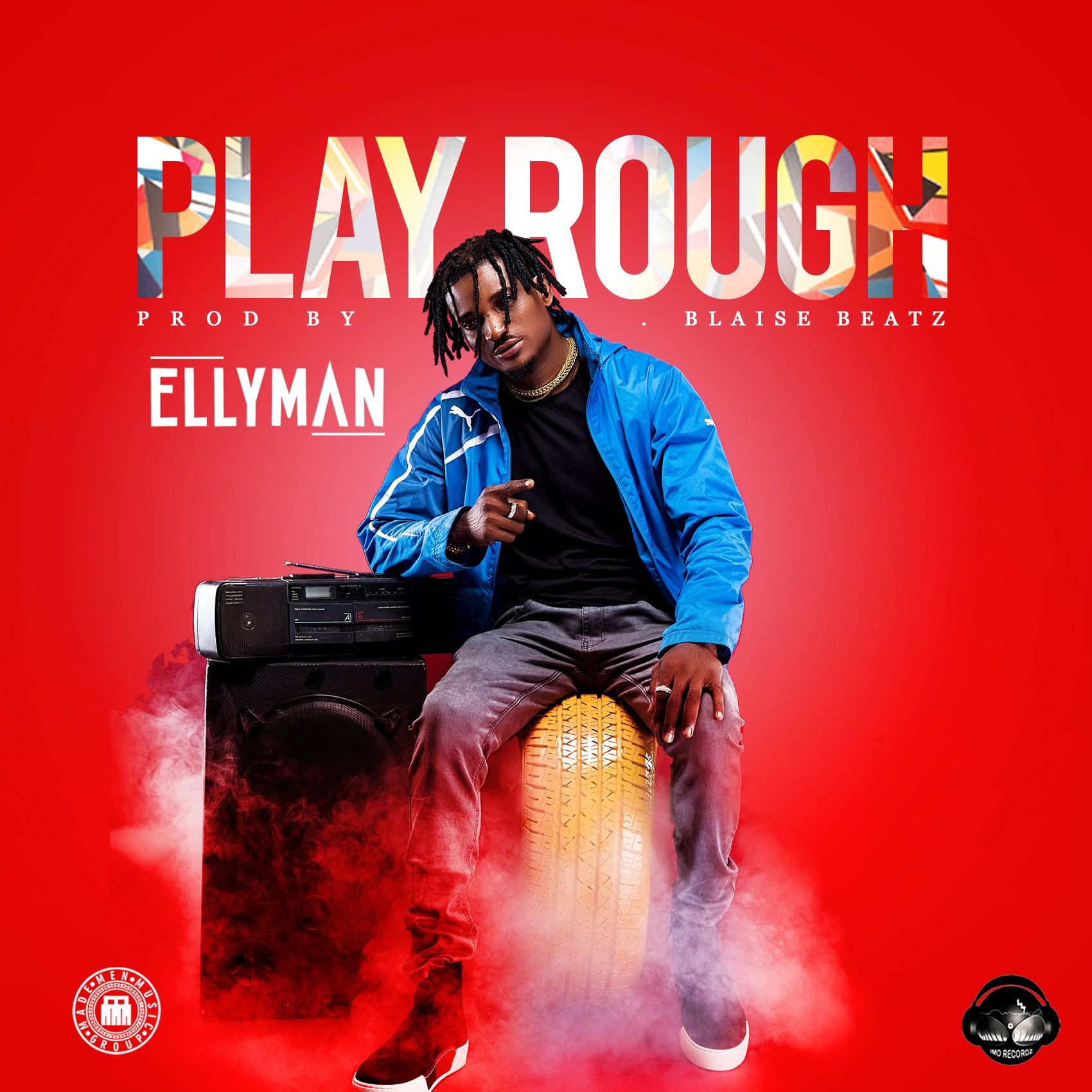 Ellyman - Play Rough [AuDio]