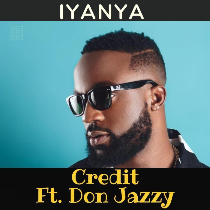 Iyanya – Credit ft Don Jazzy [AuDio]