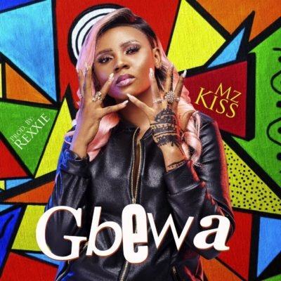 Mz Kiss – Gbewa [AuDio]