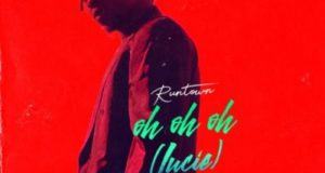 Runtown – Oh Oh Oh (Lucie) [AuDio]