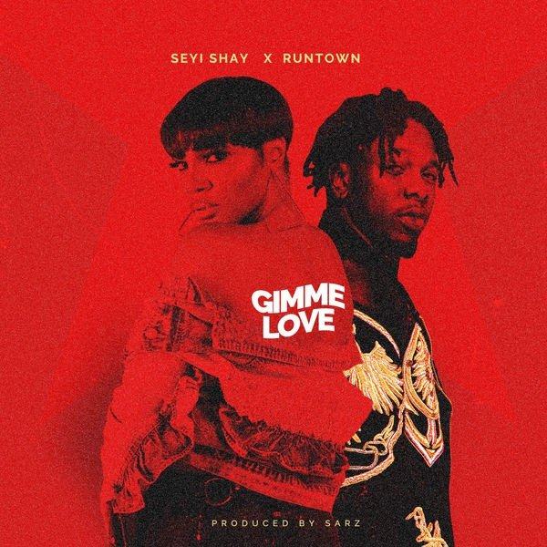 Seyi Shay & Runtown – Gimme Love [AuDio]