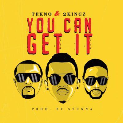 Tekno & 2kingz – You Can Get It