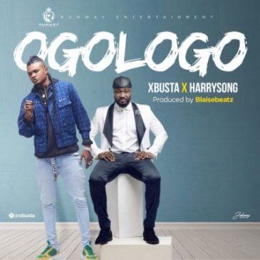 Xbusta – Ogologo ft Harrysong [AuDio + ViDeo]