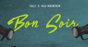 Falz & Olu Maintain – Bon Soir [AuDio]