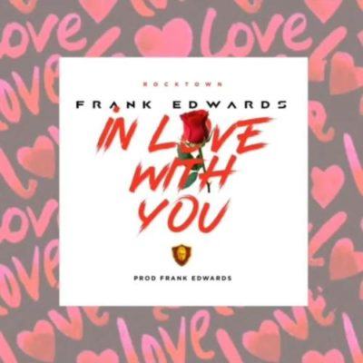Frank Edwards – In Love With You [AuDio]