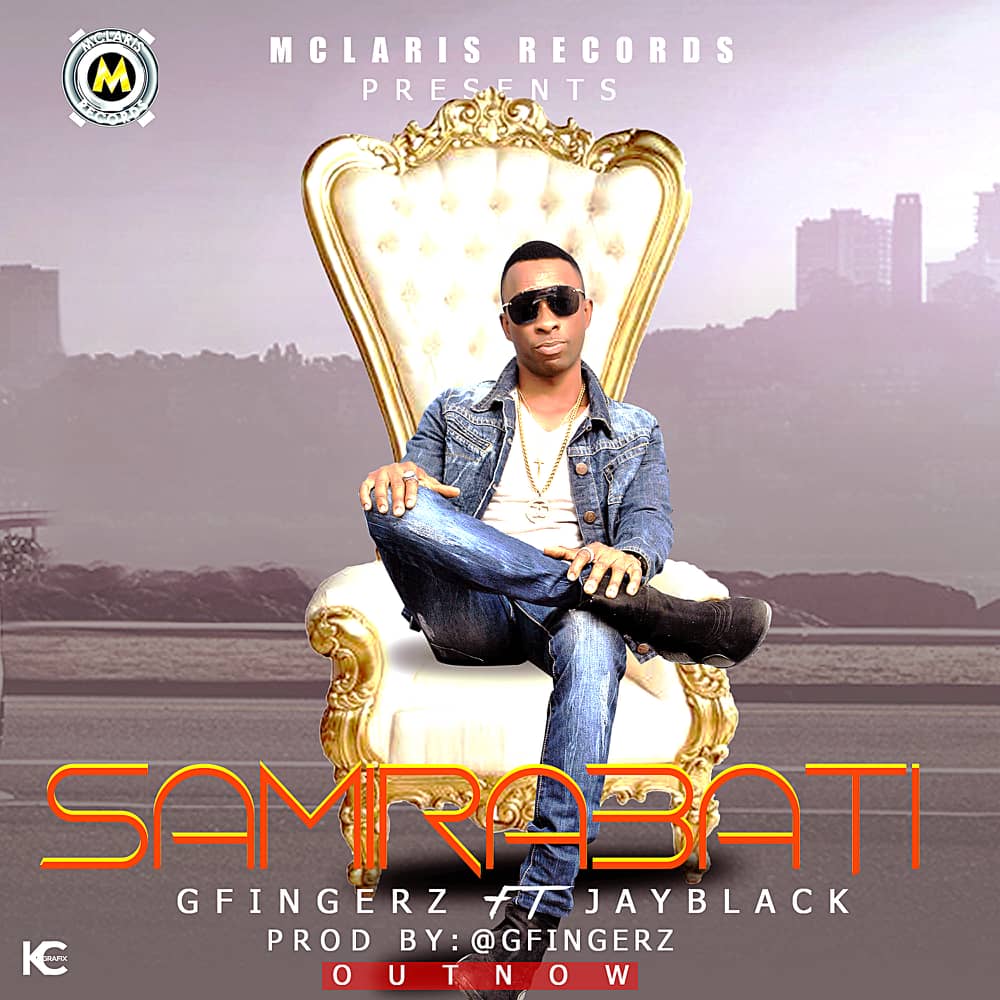 GFingerz - Samirabati ft JayBlack [AuDio]