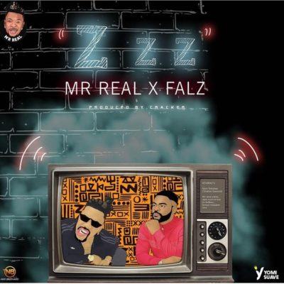 Mr Real – Zzz ft Falz [AuDio]