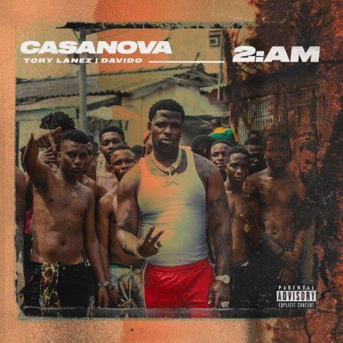 Casanova – 2AM ft Tory Lanez & Davido [AuDio]