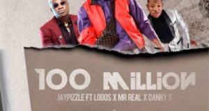 Jay Pizzle – 100 Million ft Logos, Mr Real & Danny S [AuDio]
