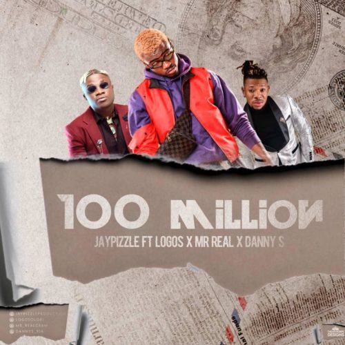 Jay Pizzle – 100 Million ft Logos, Mr Real & Danny S [AuDio]