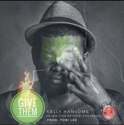 Kelly Hansome – Give Them [AuDio]