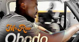 Mr Raw – Obodo Bu Igwe (O.B.I) [AuDio]