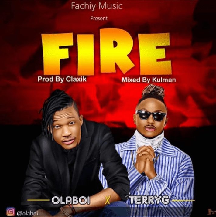 Olaboi & Terry G – Fire [AuDio + ViDeo]
