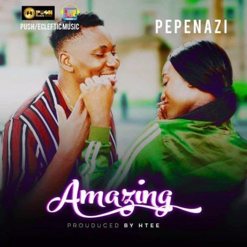 Pepenazi – Amazing [AuDio]