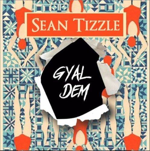 Sean Tizzle – Gyal Dem [AuDio]