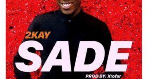 2kay – Sade [AuDio]