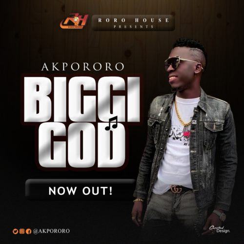 Akpororo – Biggi God [AuDio]