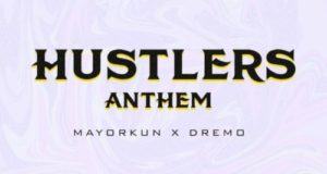 Dremo & Mayorkun – Hustler's Anthem [AuDio]