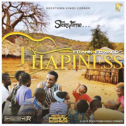 Frank Edwards – Happiness [AuDio + ViDeo]