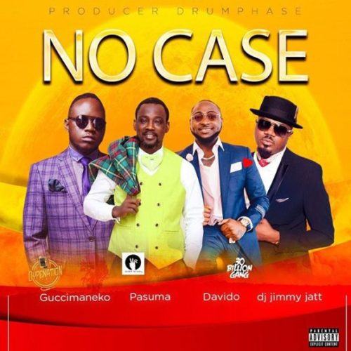 Guccimaneeko – No Case ft Pasuma, Davido, DJ Jimmy Jatt [ViDeo]