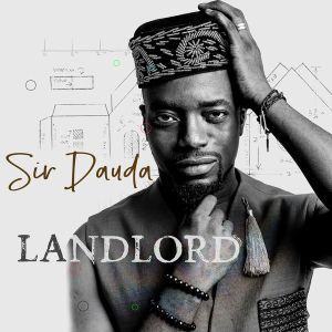 Sir Dauda – Landlord [AuDio]