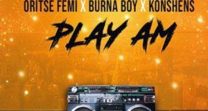 Young D & DJ Norie – Play Am ft Oritse Femi, Burna Boy & Konshens [AuDio]