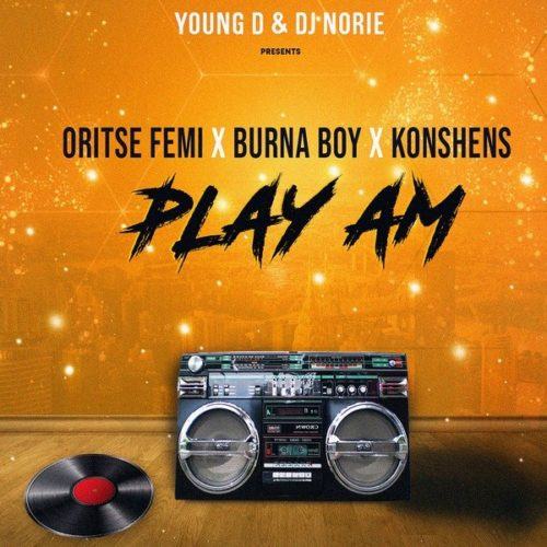 Young D & DJ Norie – Play Am ft Oritse Femi, Burna Boy & Konshens [AuDio]