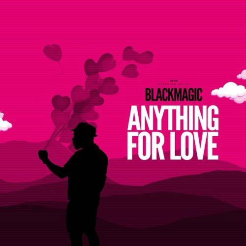 BlackMagic – Anything For Love [AuDio]