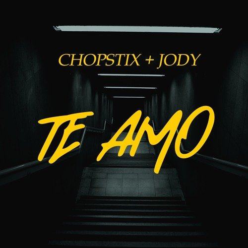 Chopstix – Te Amo ft Jody [AuDio]