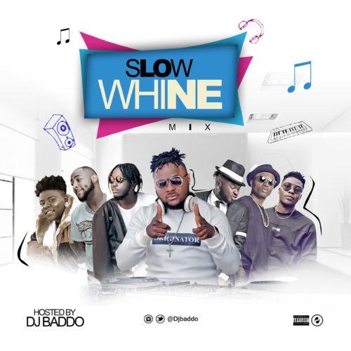 DJ Baddo – Slow Whine [MixTape]