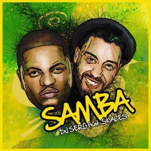 DJ Serg & Skales – Samba [AuDio]