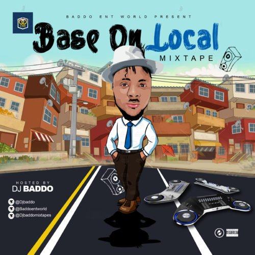 Dj Baddo – Base On Local [MixTape]